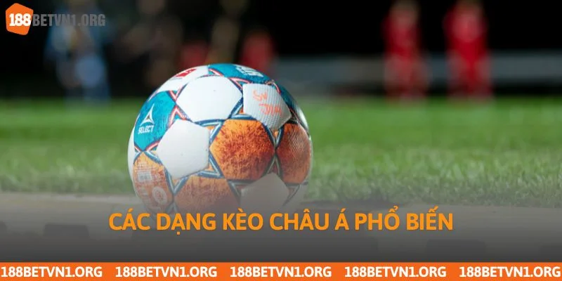 Các dạng kèo châu Á phổ biến