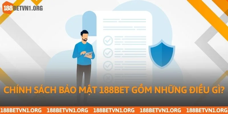 Chính sách bảo mật 1 Chính sách bảo mật 188bet gồm những điều gì?