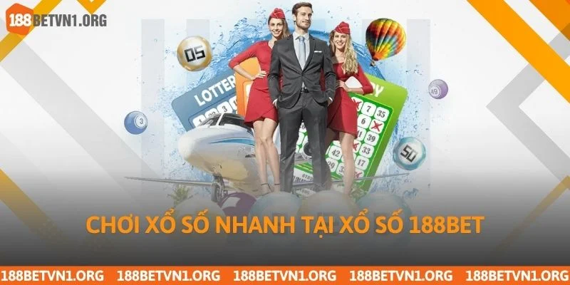 Chơi xổ số nhanh tại xổ số 188bet