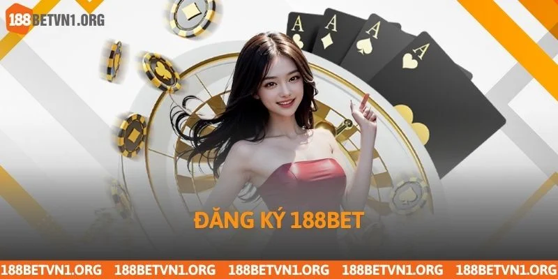 Đăng Ký 188bet – Hướng Dẫn Tạo Tài Khoản Tại Nhà Cái Uy Tín