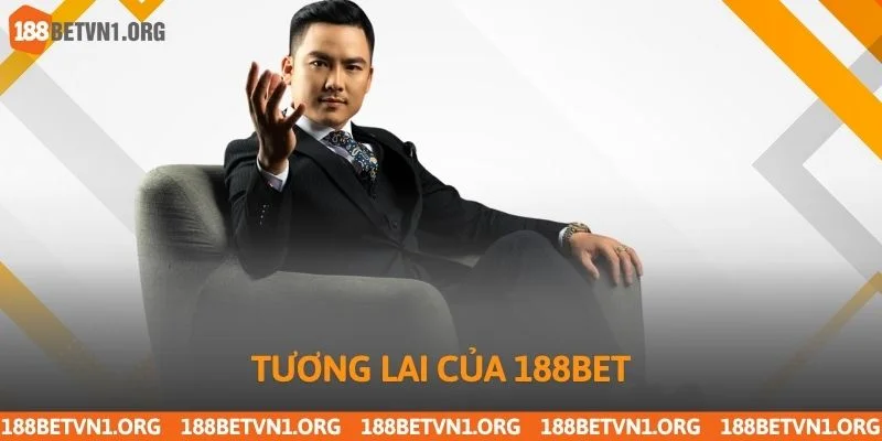 Tương lai của 188bet