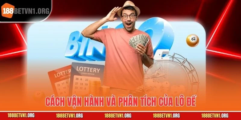 Bạc Nhớ Lô Đề - Tăng Cơ Hội Thắng Và Dự Đoán Số Chính Xác Tại 188bet 2 Cách vận hành và phân tích của lô đề