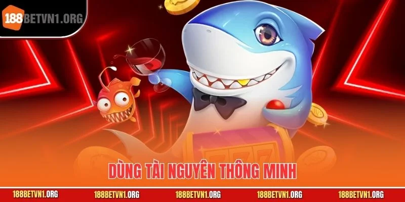 Dùng tài nguyên thông minh