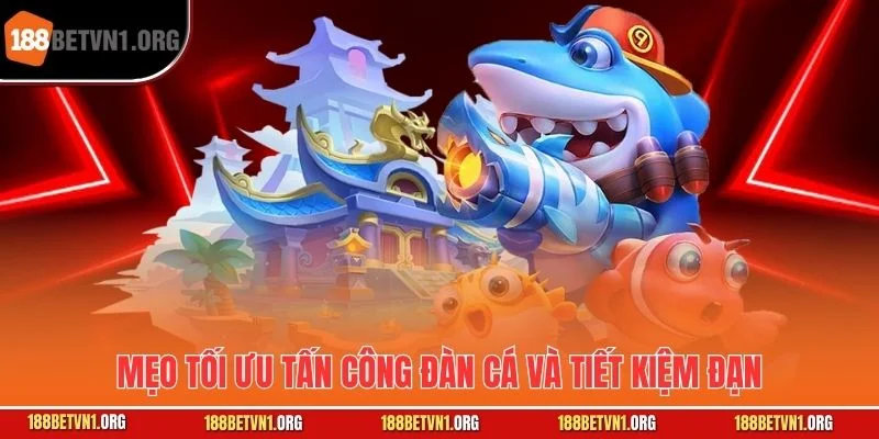 Chiến Thuật Bắn Cá Theo Đàn - Tối Ưu Chiến Lược Chinh Phục Mọi Trận 3 Mẹo tối ưu tấn công đàn cá và tiết kiệm đạn