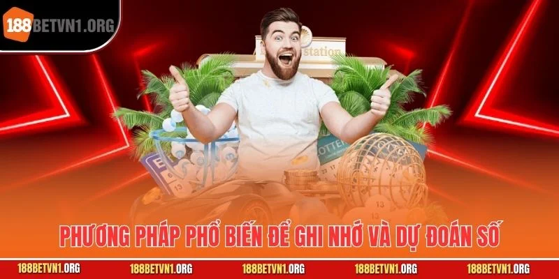 Bạc Nhớ Lô Đề - Tăng Cơ Hội Thắng Và Dự Đoán Số Chính Xác Tại 188bet 3 Phương pháp phổ biến để ghi nhớ và dự đoán số